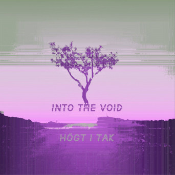 Högt I Tak – Into The Void