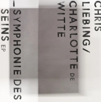 Chris Liebing, Charlotte de Witte – Symphonie des Seins