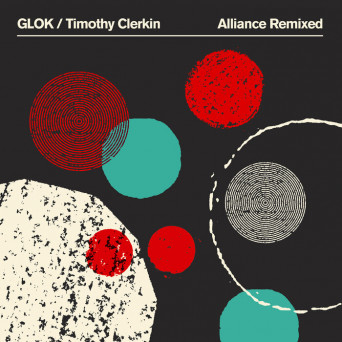 Glok & Timothy Clerkin – Alliance Remixed