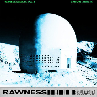VA – Rawness Selects, Vol. 3