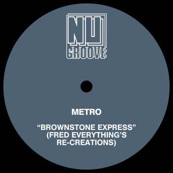 Metro – Brownstone Express – Fred Everything’s Re-Creations