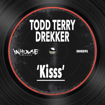 Todd Terry, DREKKER – Kisss