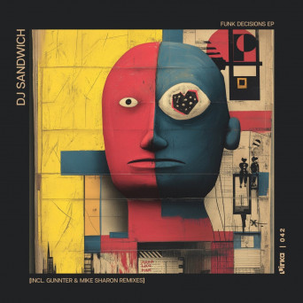 DJ Sandwich – Funk Decisions EP (Incl. Gunnter & Mike Sharon Remixes)