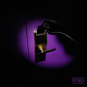 Galcher Lustwerk – Vestibule EP