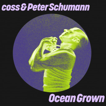 Peter Schumann – Ocean Grown