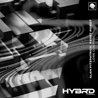 Alan Fitzpatrick, Reset Robot, Rawfox & HYBRD – Lose Control