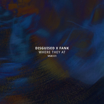 FANK, Disguised – Where They At EP