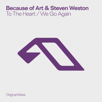 Because of Art, Steven Weston & Maria Metaxa – To The Heart / We Go Again