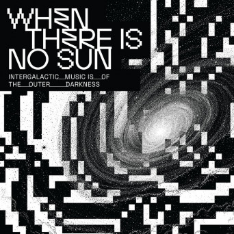 VA – When There Is No Sun