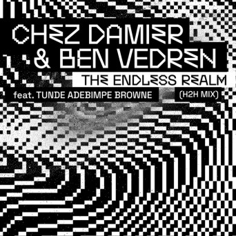 Chez Damier & Ben Vedren – The Endless Realm (H2H Mix)