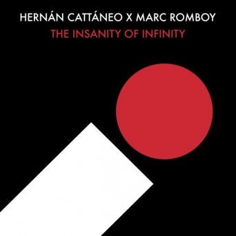 Hernán Cattáneo & Marc Romboy – The Insanity of Infinity