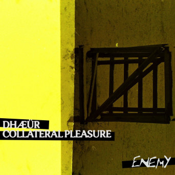 DHAEUR – Collateral Pleasure