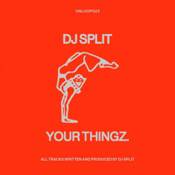 Split DJ – Your Thingz EP