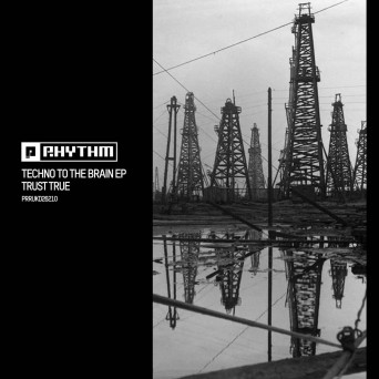 Trust True – Techno To The Brain EP