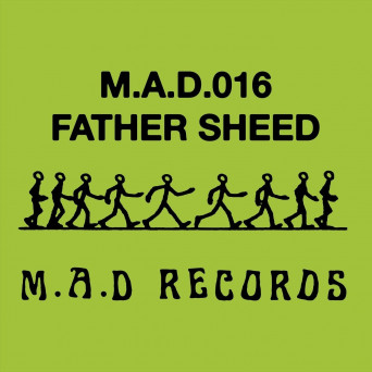 Father Sheed – M.A.D RECORDS 016