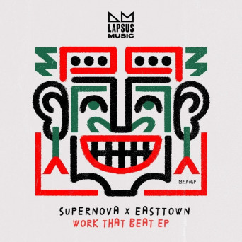 Supernova & Easttown – Work That Beat (Extended Mixes)