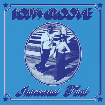 Introverted Funk – Body’s Groove