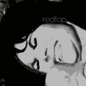 Redtop – All Other Pleasures Are