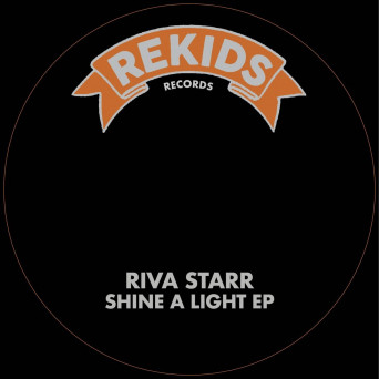 Riva Starr – Shine A Light EP