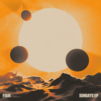 Fouk – Sundays EP