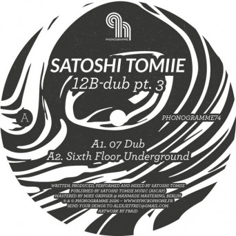 Satoshi Tomiie – 12B Dub, Pt. 3