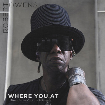 Robert Owens – Where You At