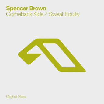 Spencer Brown – Comeback Kids / Sweat Equity
