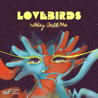 Lovebirds – They Call Me