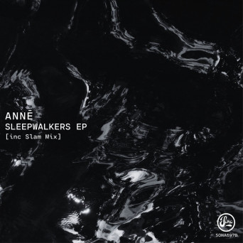 Anne – Sleepwalkers EP (Inc Slam Mix)