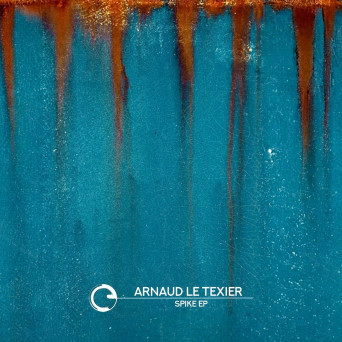 Arnaud Le Texier – Spike EP