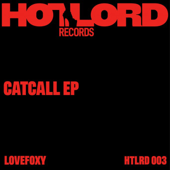 LOVEFOXY – Catcall EP