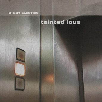 B-Boy Electric – Tainted Love