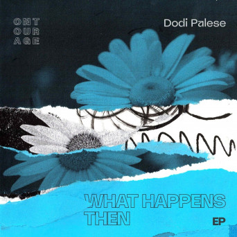 Dodi Palese – What Happens Then
