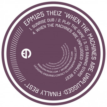 Theiz – When The Machines Are Unplugged –  Finally Rest