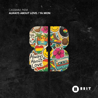 CASSIMM – Always About Love Ya Mon