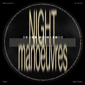 ABSOLUTE., Dot Major & NIGHT manoeuvres – All For You