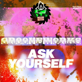 Who Is Arcadia, Half Cut, Grooveworks – Ask Yourself