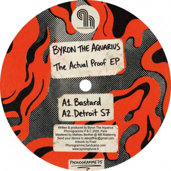 Byron the Aquarius – The Actual Proof EP