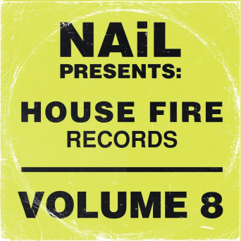 VA – NAiL presents House Fire Records, Vol. 8
