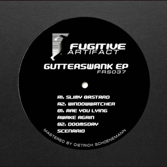 Fugitive Artifact – Gutterswank