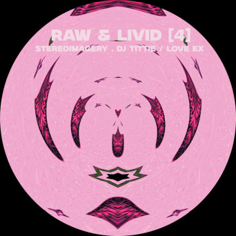 Stereoimagery, DJ Tittie & Ex Love – Raw & Livid [4]