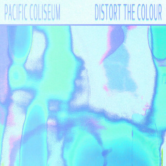 Pacific Coliseum & Teen Daze – Distort The Colour