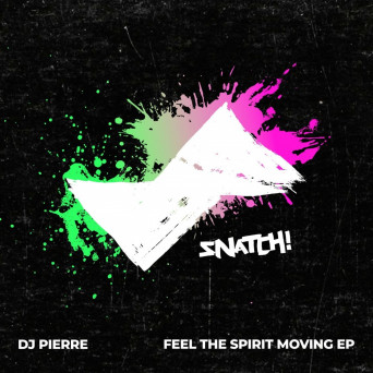 DJ Pierre – Feel The Spirit Moving EP