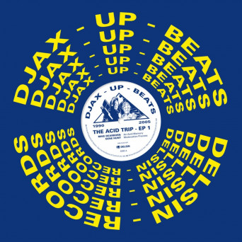 VA – Djax-Up-Beats 1990-2005 –  The Acid Trip EP 1