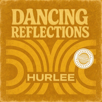 Hurlee – Dancing Reflections