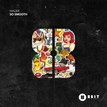 Malikk – So Smooth incl. Gorge & Nick Curly Remix