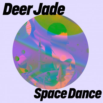 Deer Jade – Space Dance