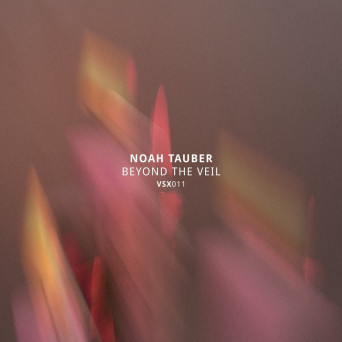 Noah Tauber – Beyon The Veil EP