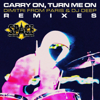 DJ Deep, Dimitri From Paris, SPACE – Carry On, Turn Me On Remixes