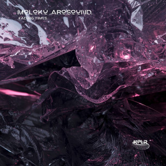 Moloku & Arosound – Fading Times
